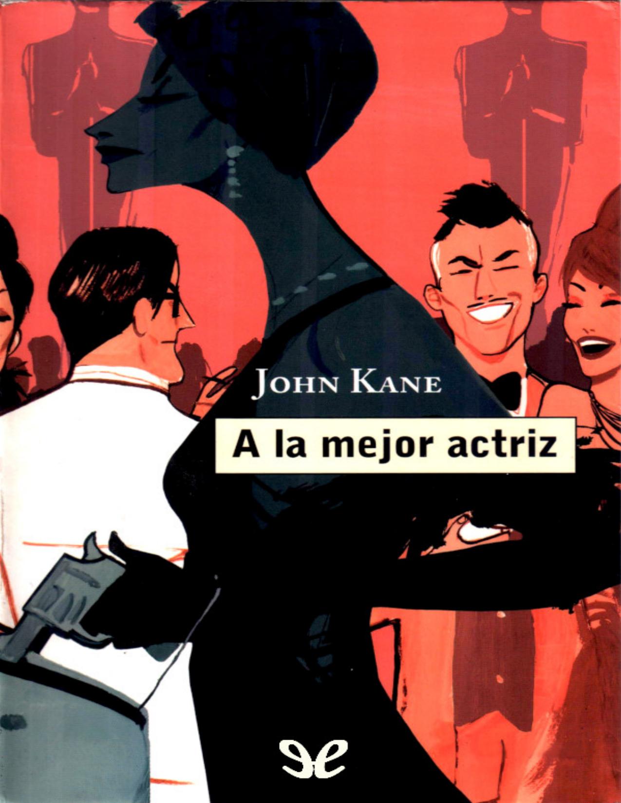 A la mejor actriz de John Kane, portada del libro