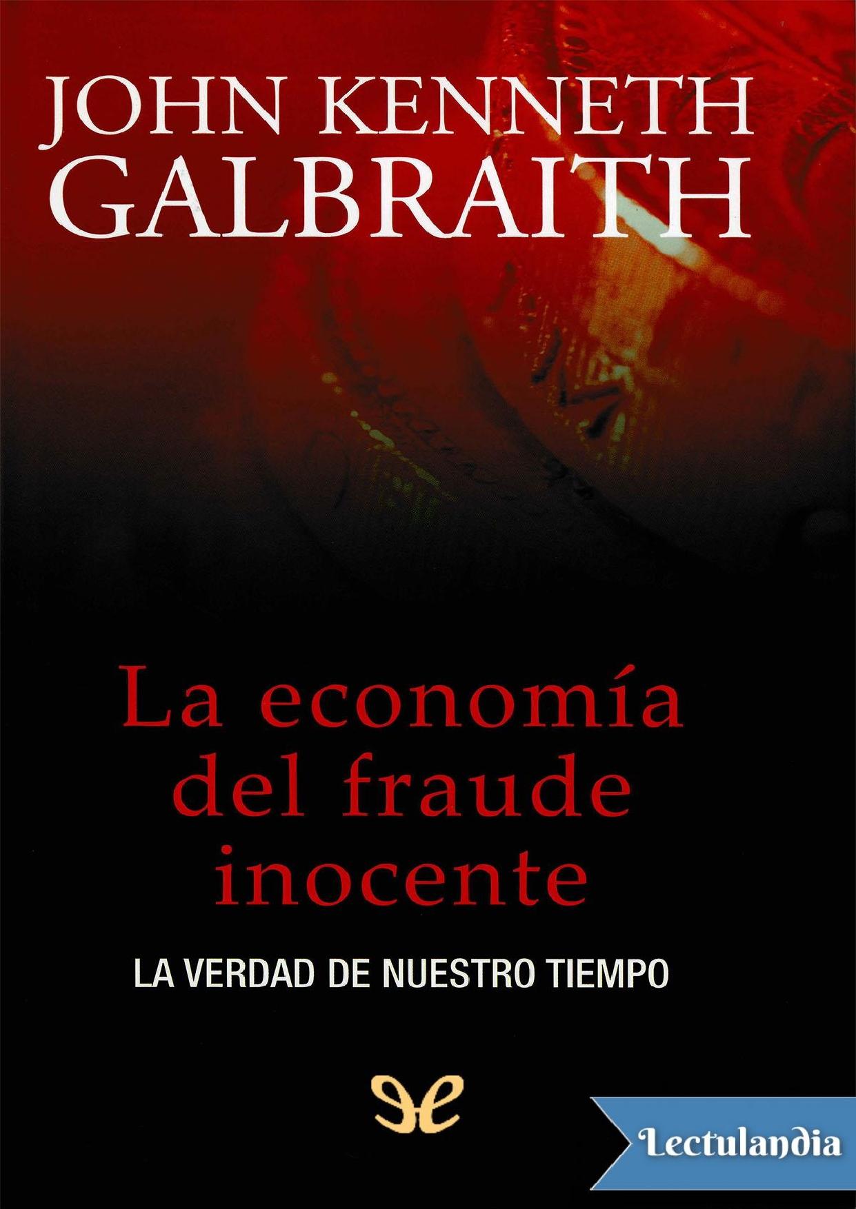 La economía del fraude inocente de John Kenneth Galbraith, portada del libro