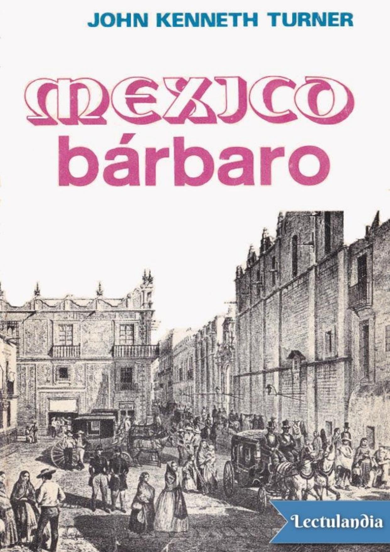 México bárbaro de John Kenneth Turner, portada del libro
