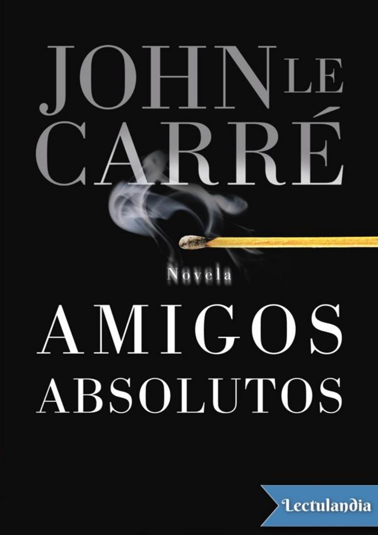 Amigos absolutos de John le Carré, portada del libro