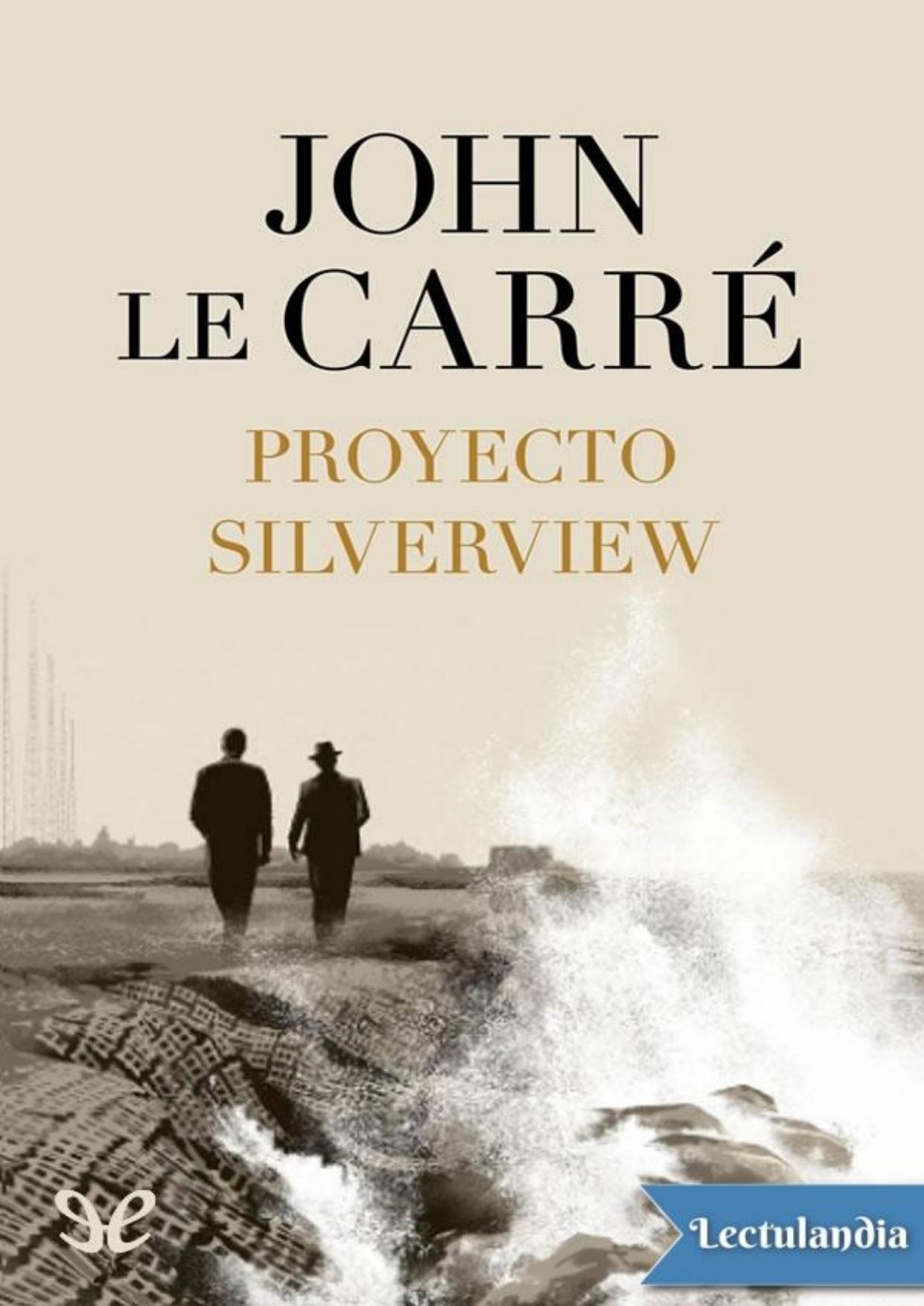 Proyecto Silverview de John le Carré, portada del libro