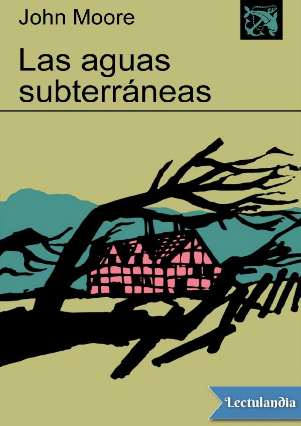 Las aguas subterráneas de John Moore, portada del libro