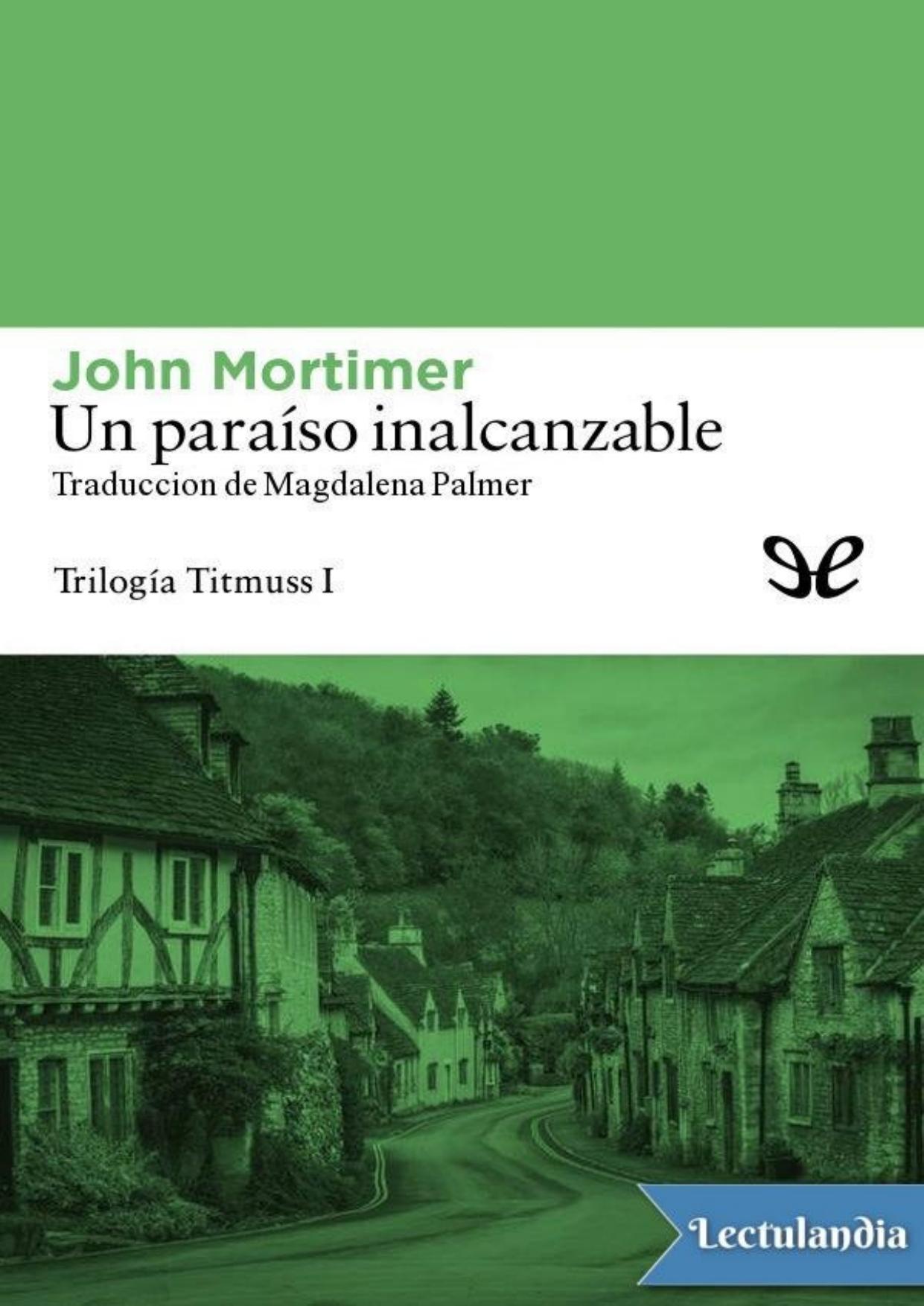 Un paraíso inalcanzable de John Mortimer, portada del libro