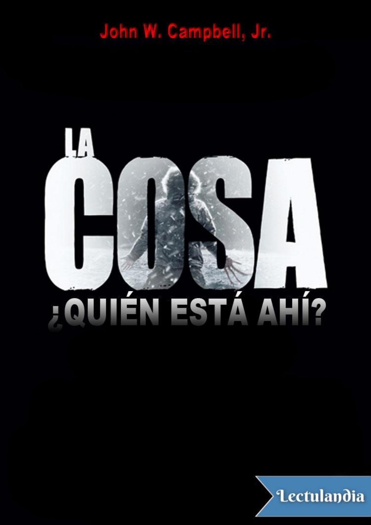 ¿Quién está ahí? de Jr. John W. Campbell, portada del libro