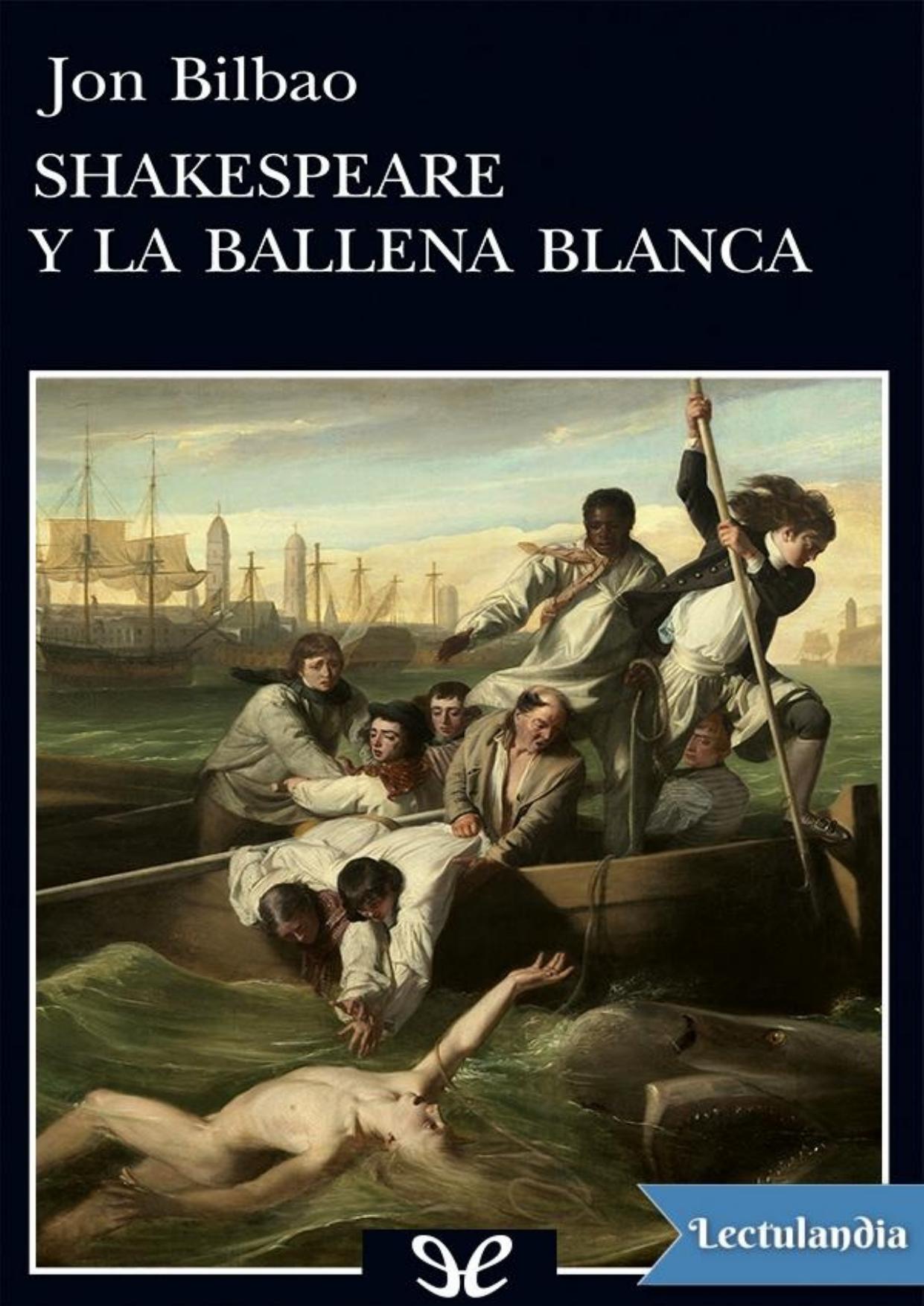 Shakespeare y la ballena blanca de Jon Bilbao, portada del libro
