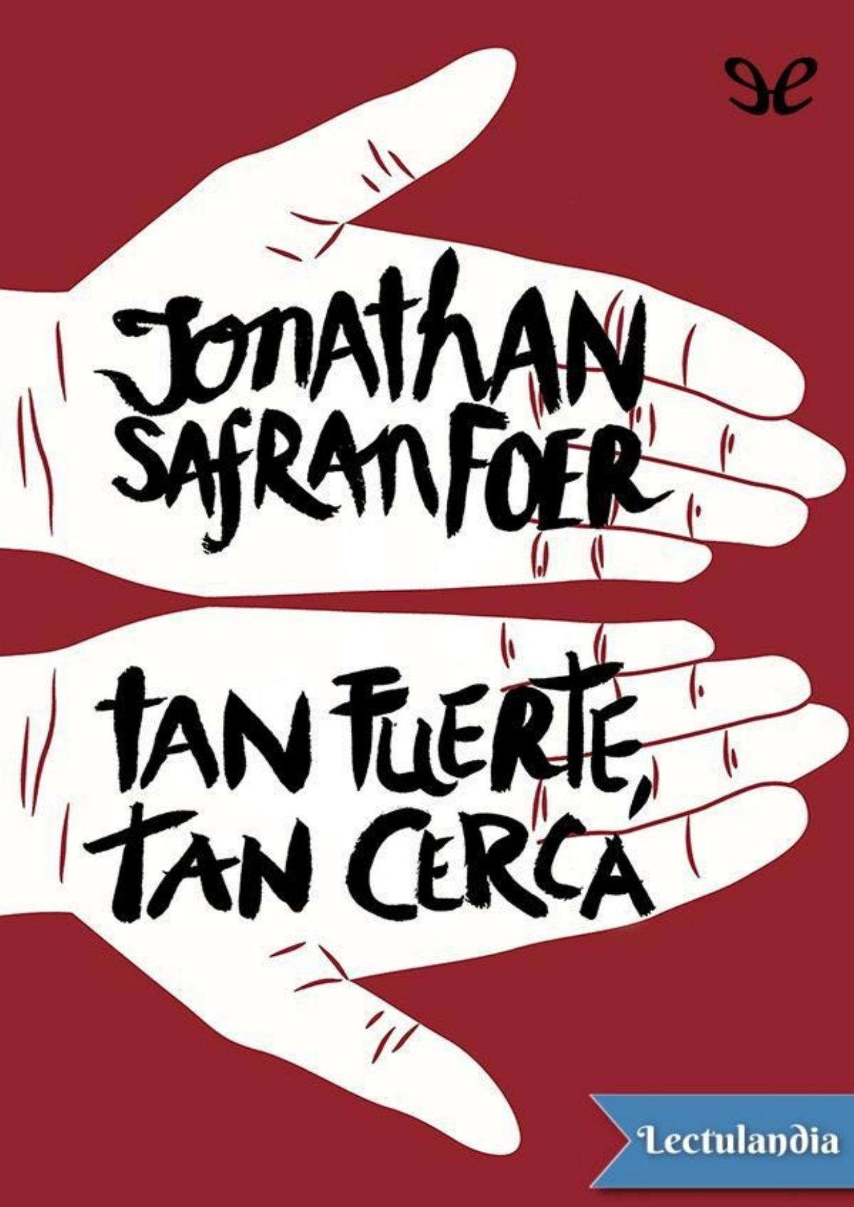 Tan fuerte, tan cerca de Jonathan Safran Foer, portada del libro