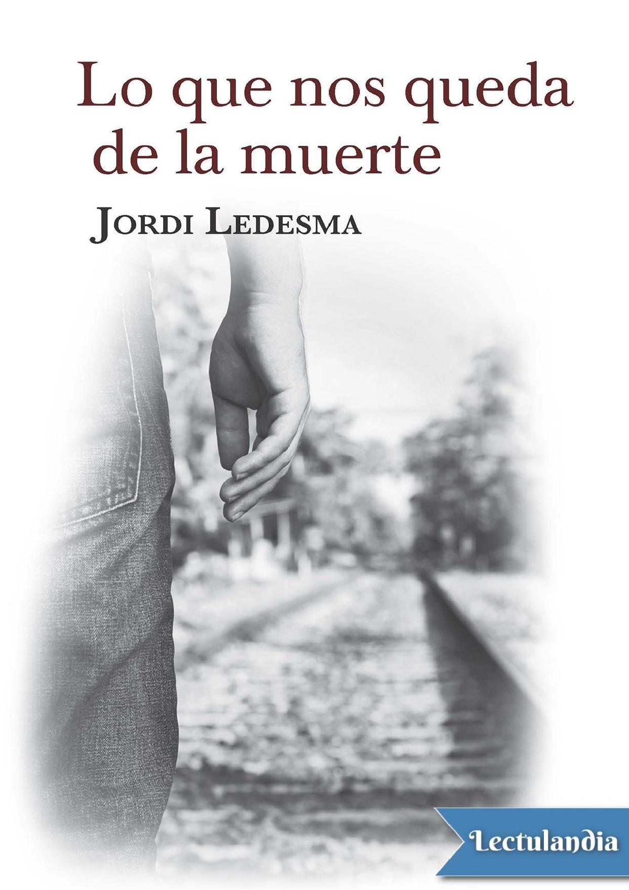 Lo que nos queda de la muerte de Jordi Ledesma, portada del libro