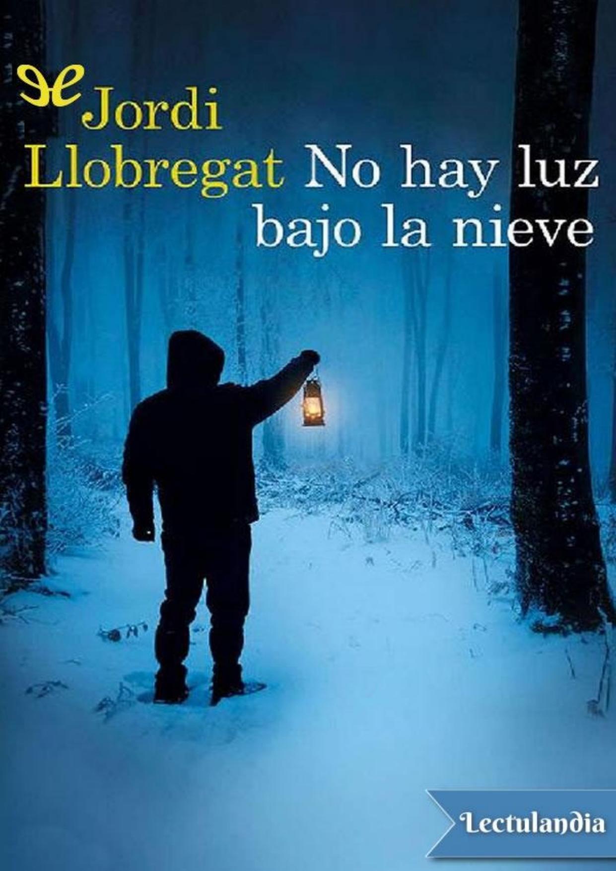 No hay luz bajo la nieve de Jordi Llobregat, portada del libro