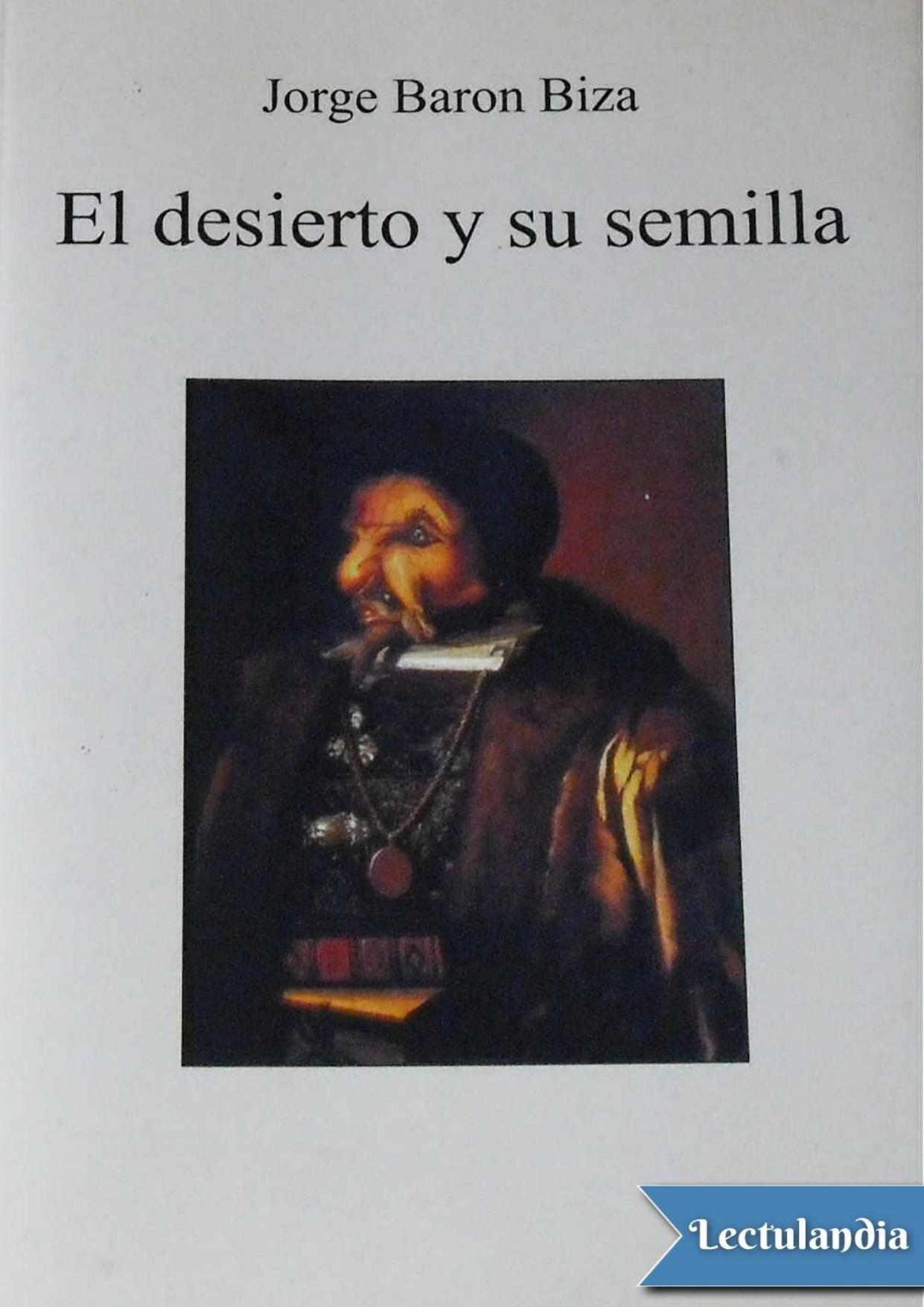 El desierto y su semilla de Jorge Baron Biza, portada del libro