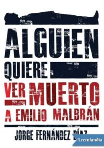 Portada de Alguien quiere ver muerto a Emilio Malbrán