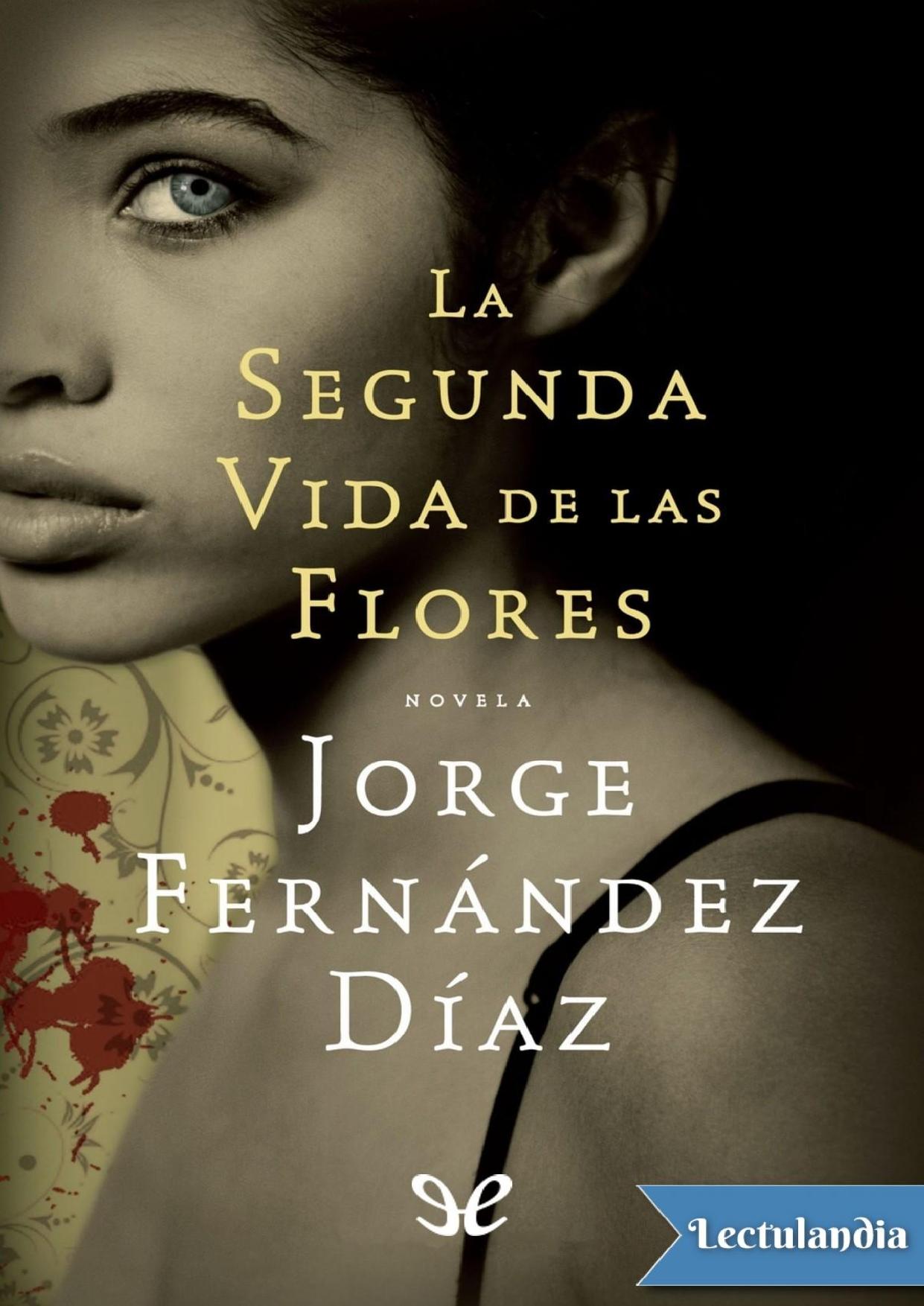 La segunda vida de las flores de Jorge Fernández Díaz, portada del libro