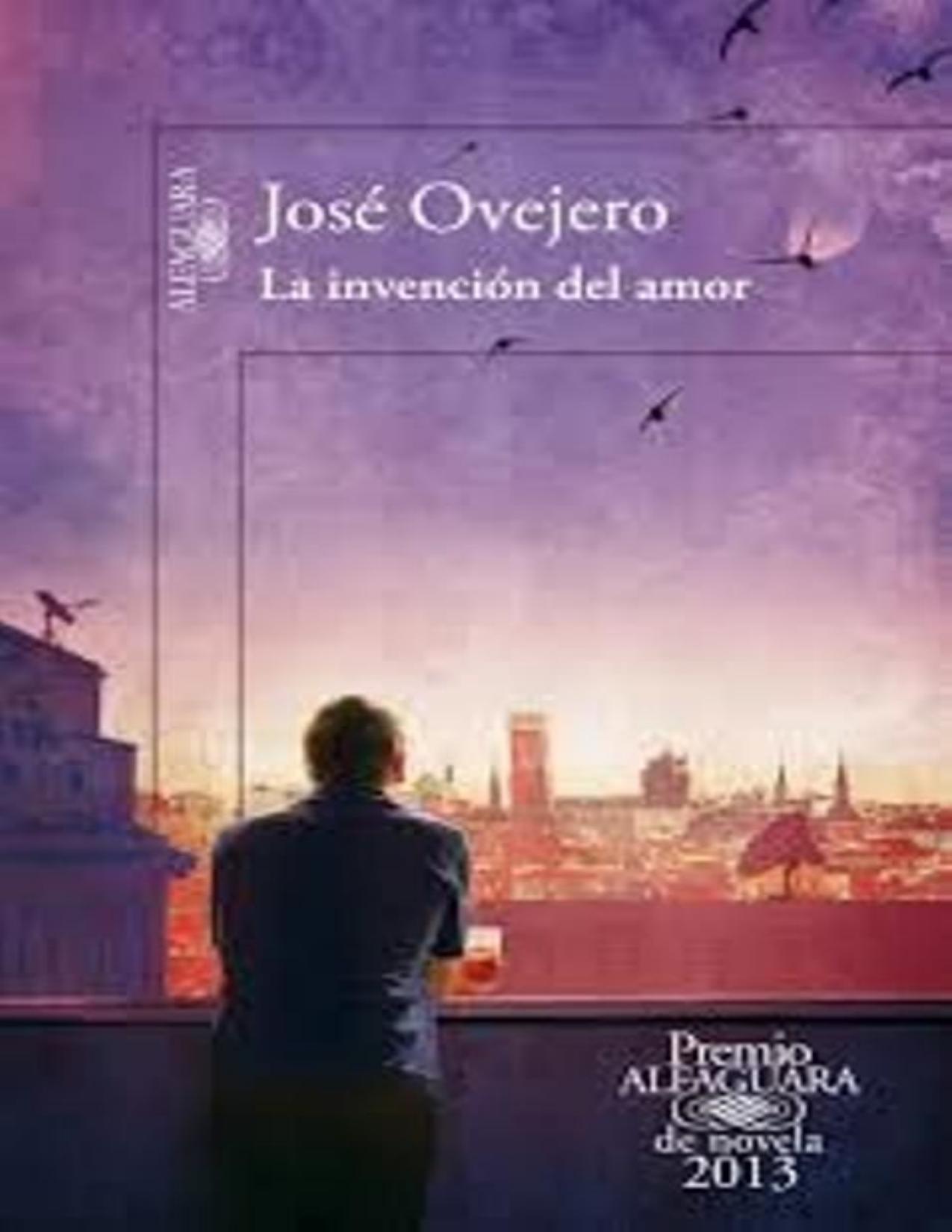 La Invención Del Amor de JosA© Ovejero, portada del libro