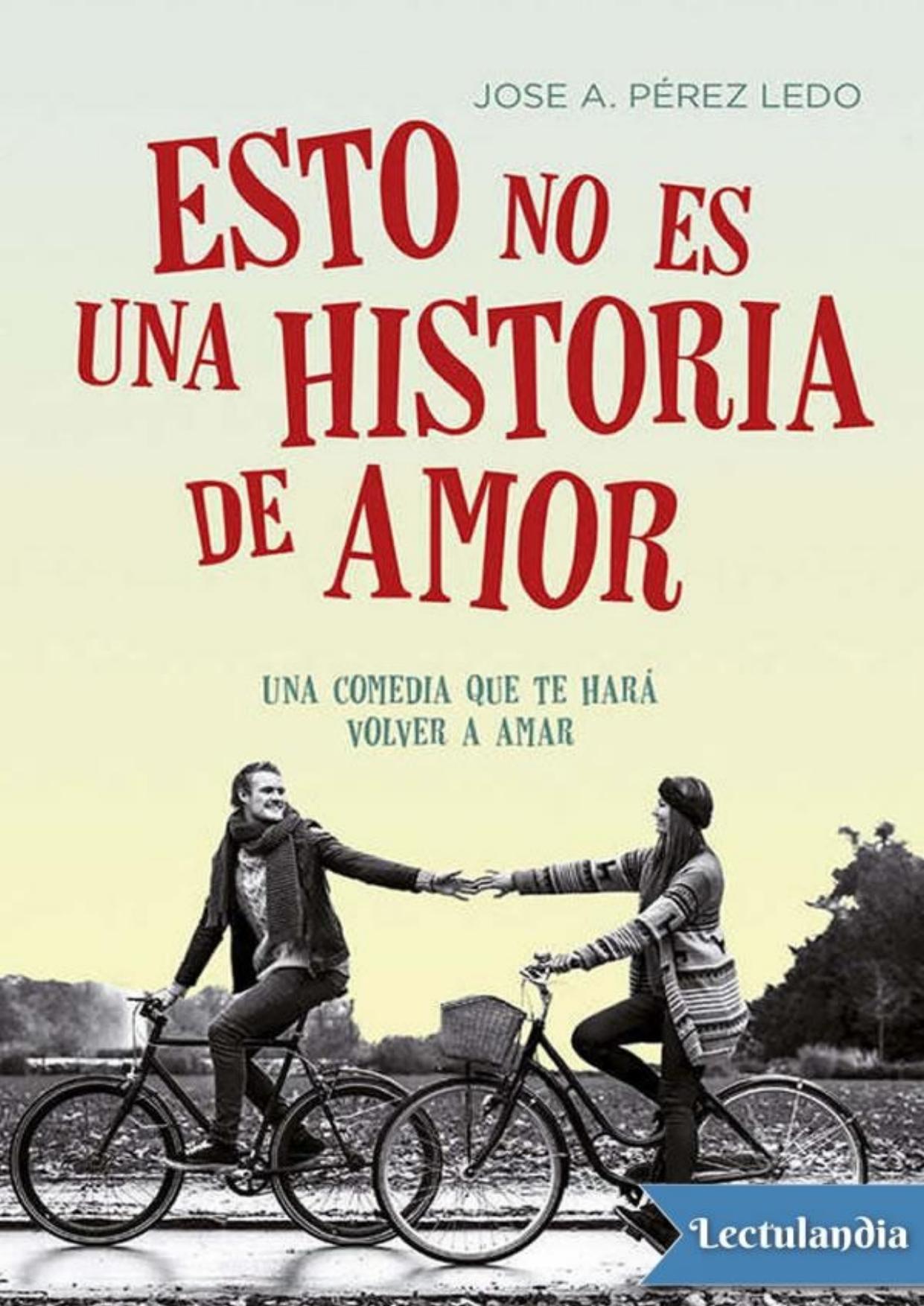 Esto no es una historia de amor de Jose A. Pérez Ledo, portada del libro