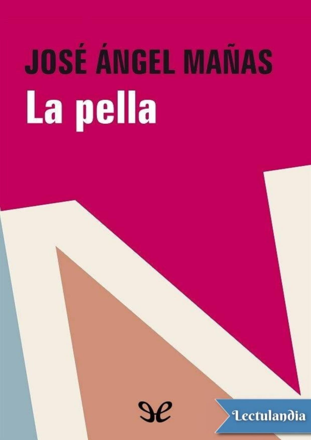 La pella de José Ángel Mañas, portada del libro