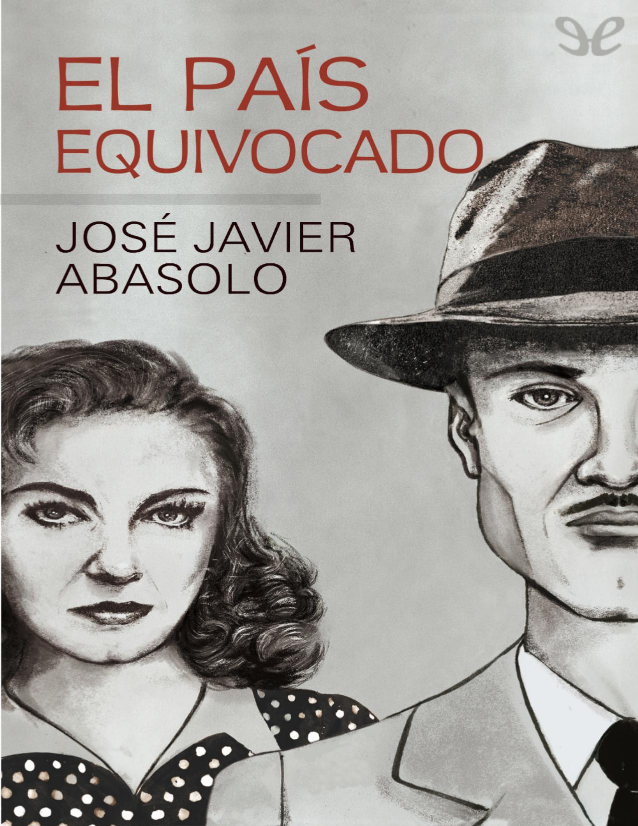El país equivocado de Jose Javier Abasolo, portada del libro