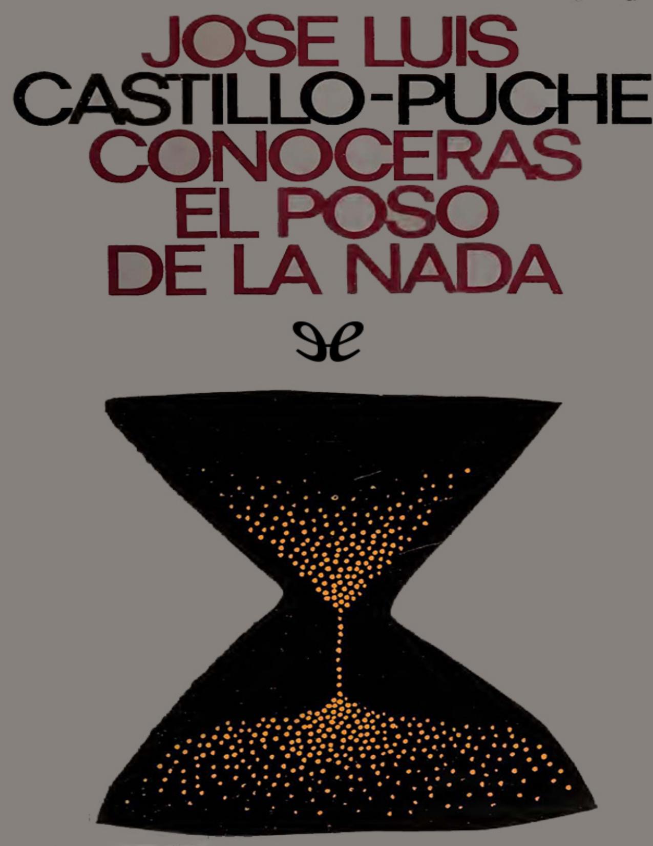Conocerás el poso de la nada de José Luis Castillo-Puche, portada del libro