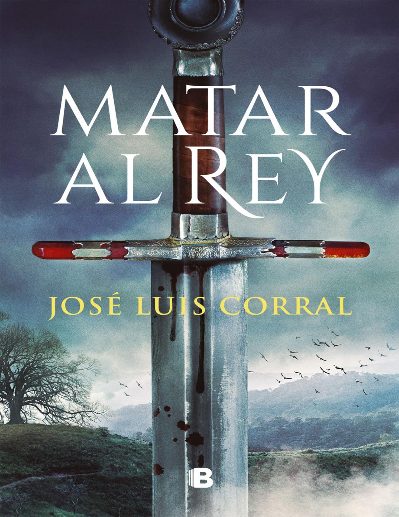 Matar al rey de Jose Luis Corral, portada del libro