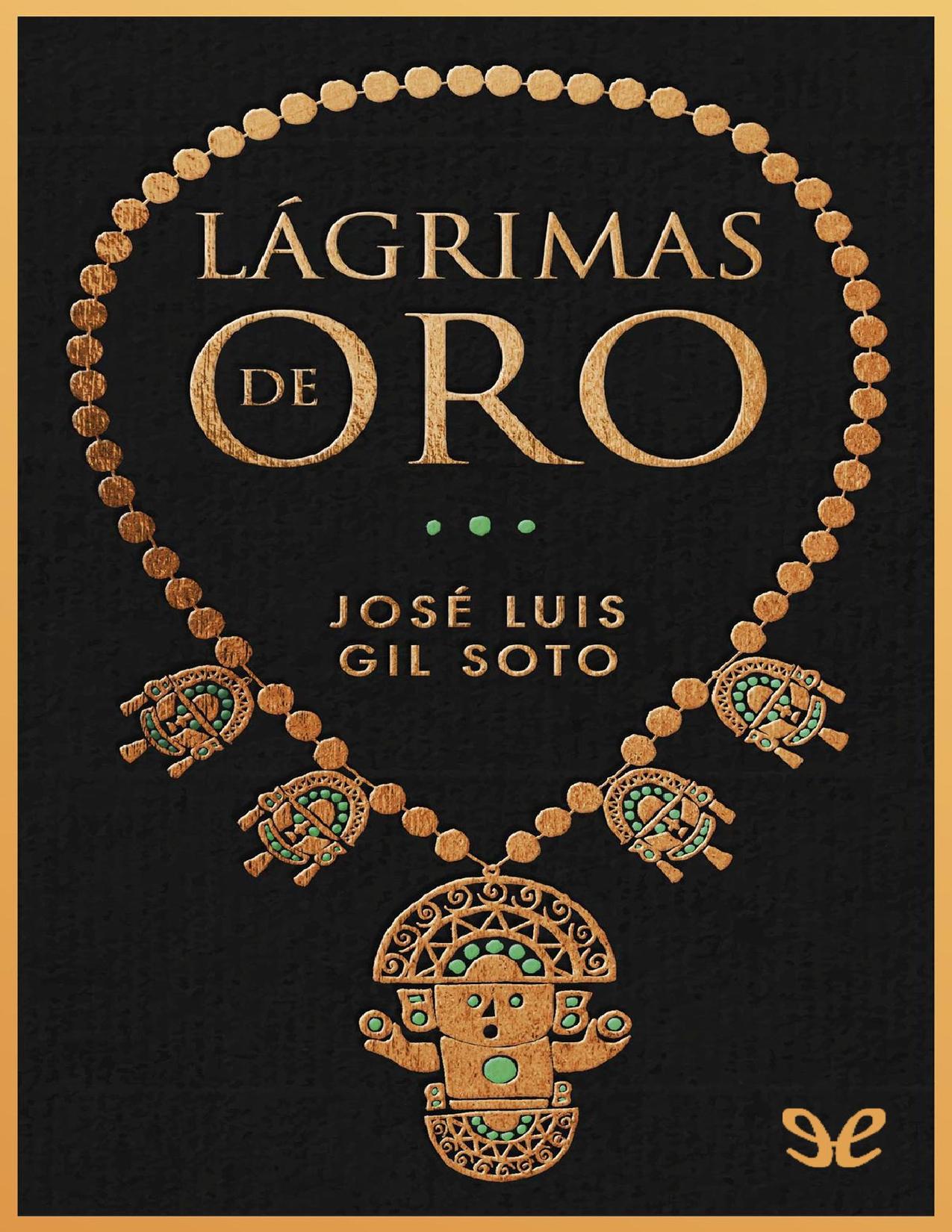 Lágrimas de oro de José Luis Gil Soto, portada del libro