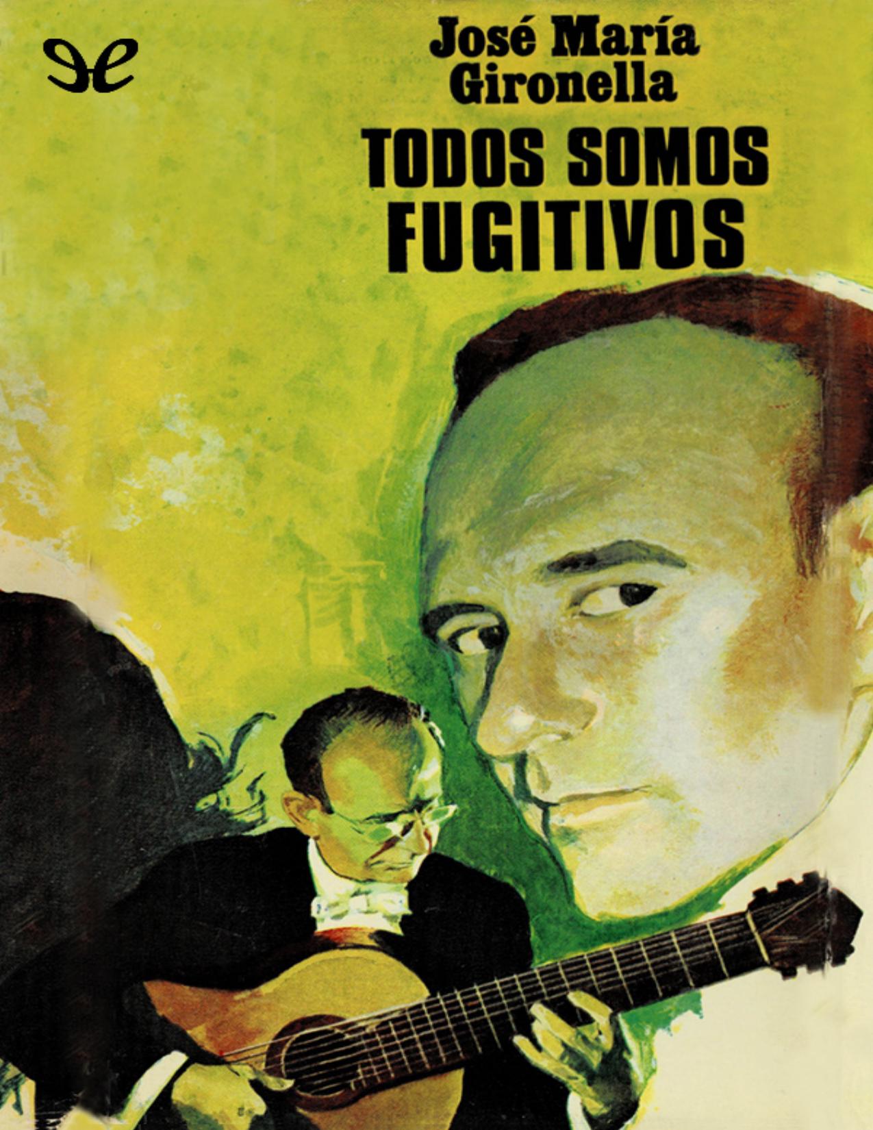 Todos somos fugitivos de Jose Maria Gironella, portada del libro