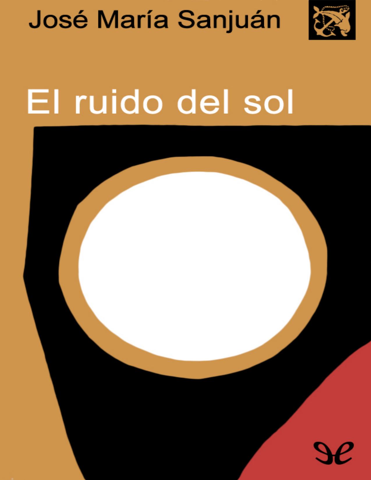 El ruido del sol de José María Sanjuán, portada del libro