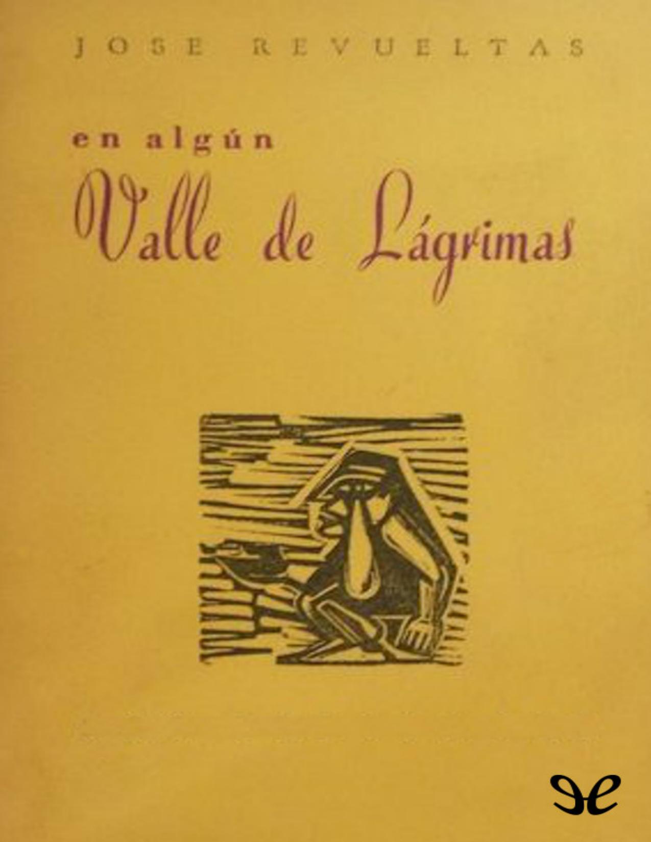 En algún valle de lágrimas de José Revueltas, portada del libro