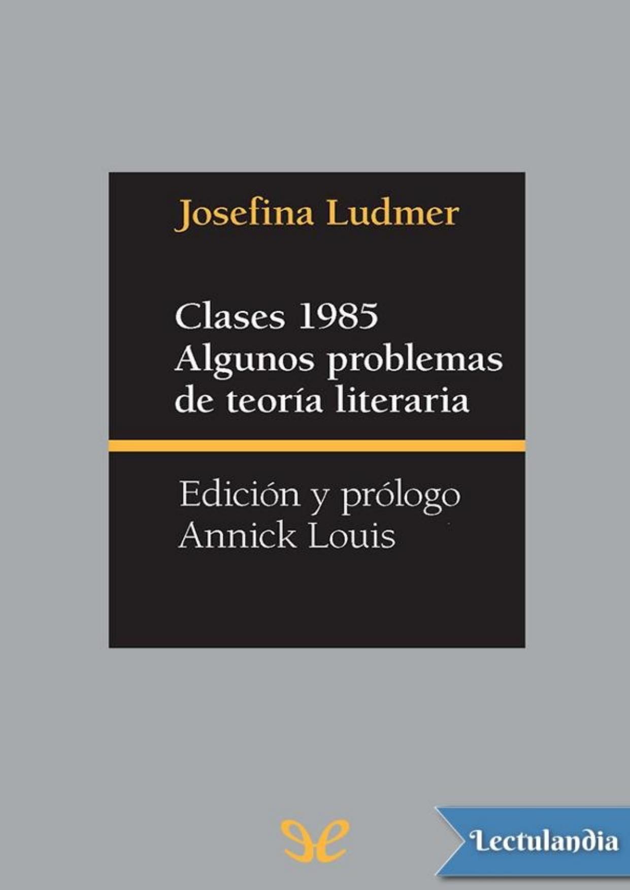 Clases 1985. Algunos problemas de teoría literaria de Josefina Ludmer, portada del libro