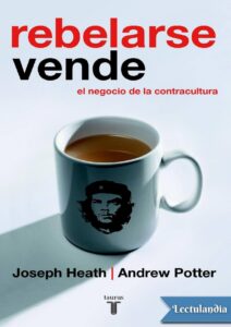 Portada de Rebelarse vende. El negocio de la contracultura