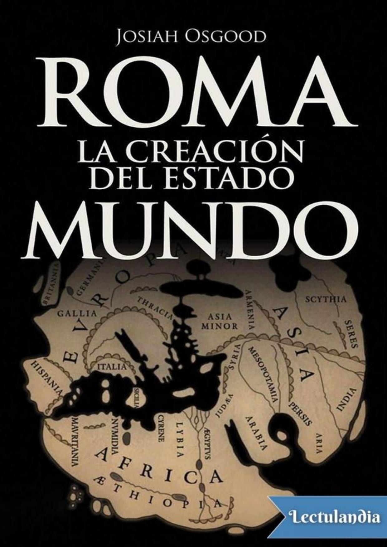 Roma. La creación del Estado mundo de Josiah Osgood, portada del libro