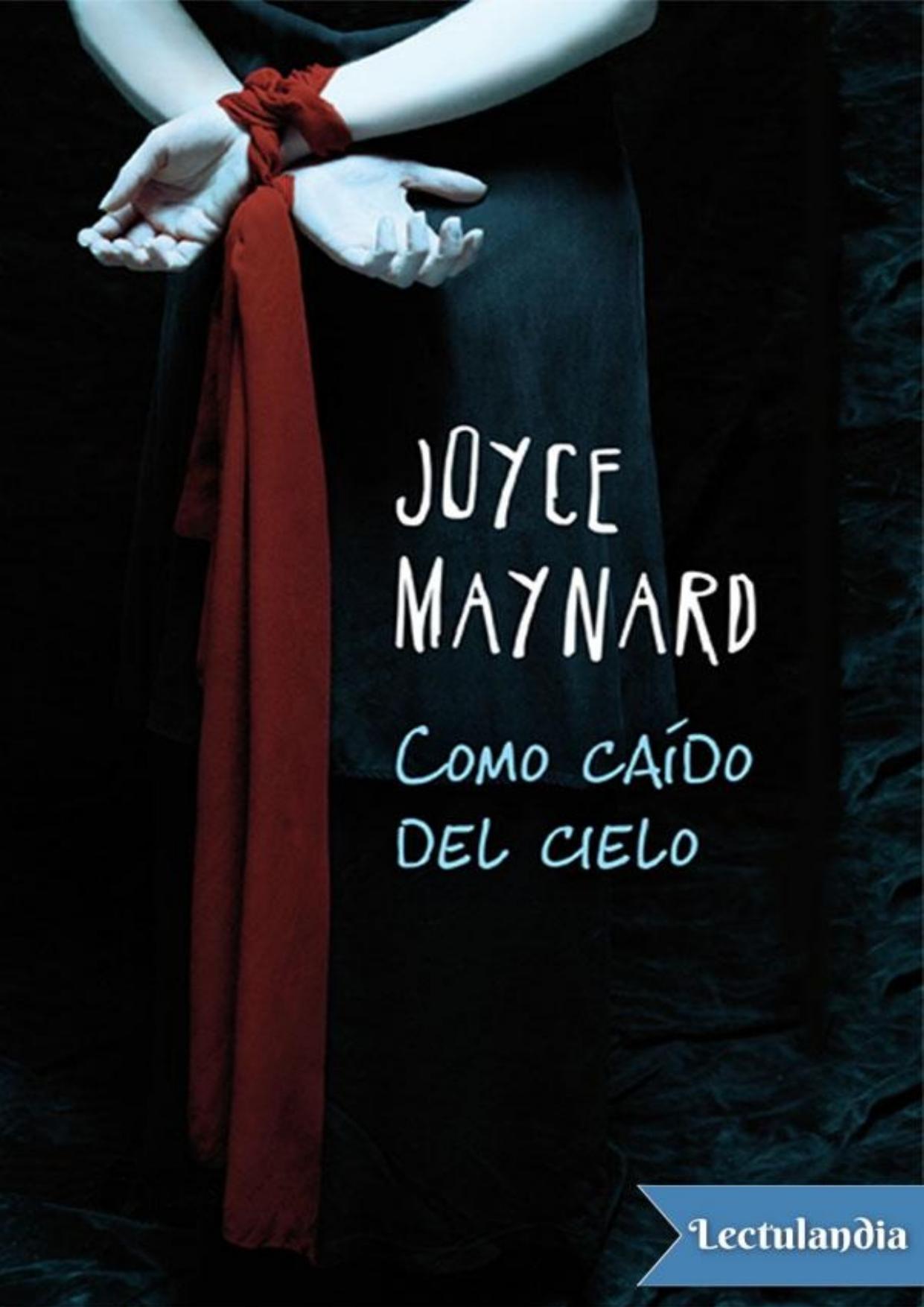 Como caído del cielo de Joyce Maynard, portada del libro