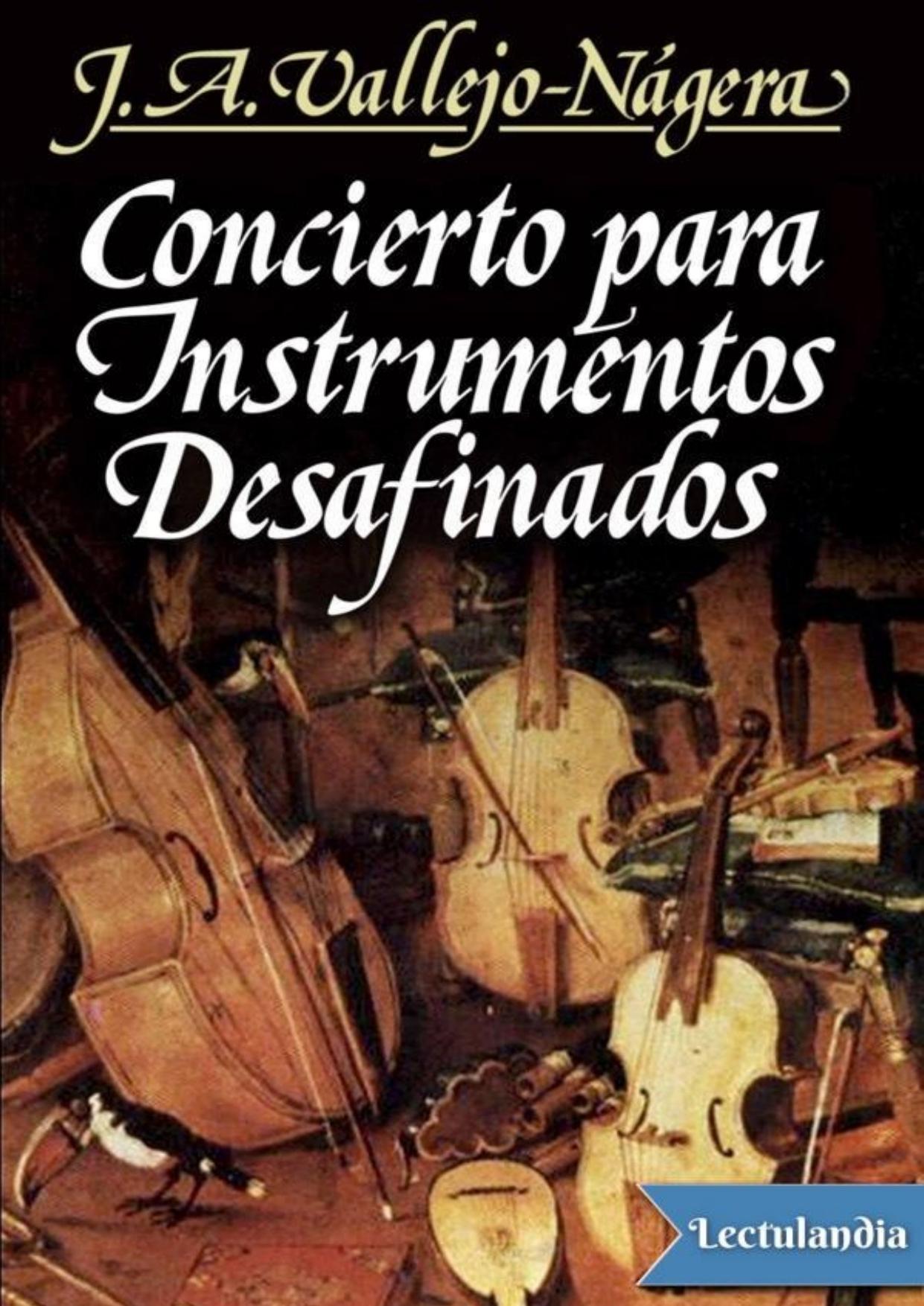Concierto para instrumentos desafinados de Juan Antonio Vallejo-Nágera, portada del libro