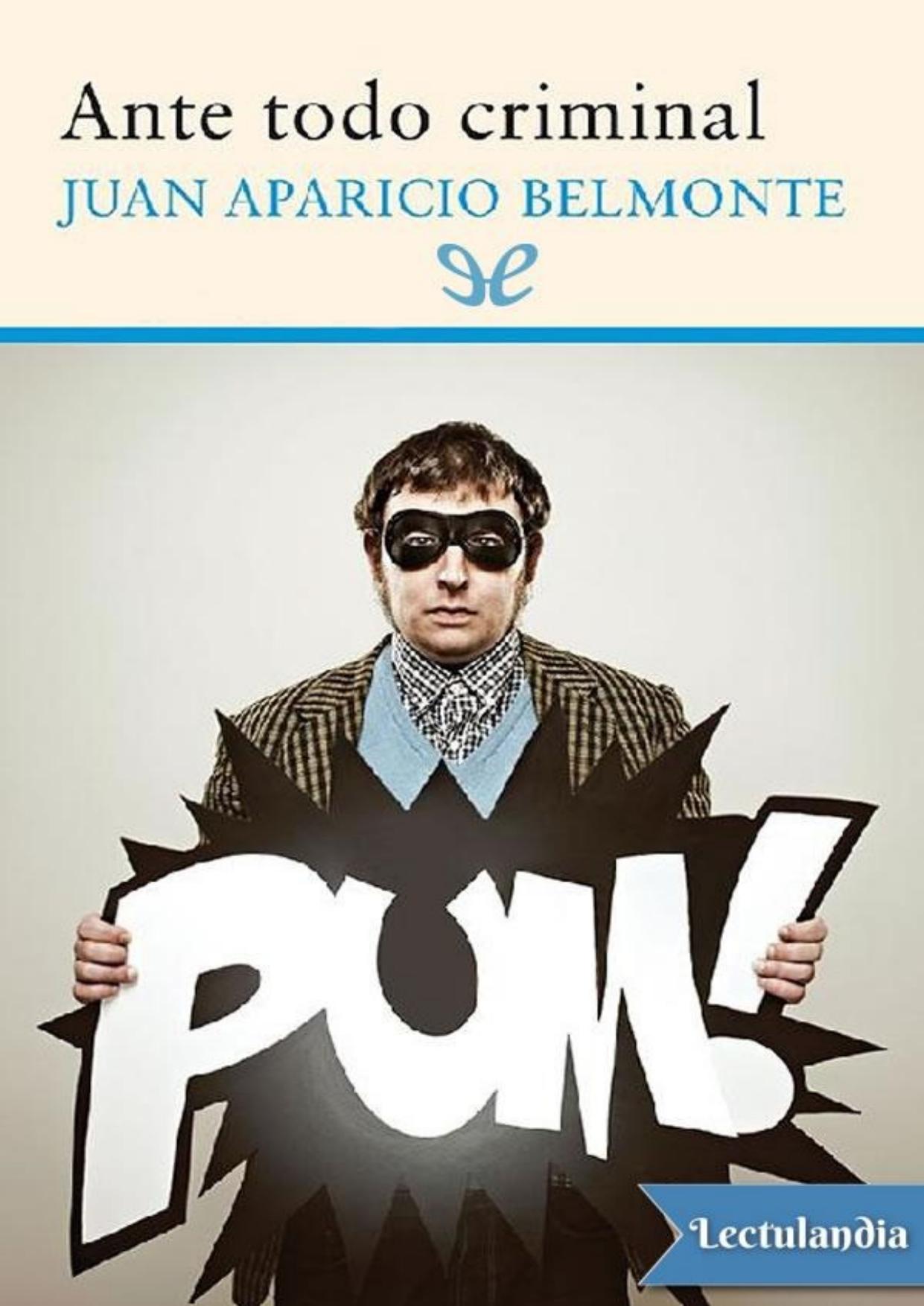 Ante todo criminal de Juan Aparicio-Belmonte, portada del libro