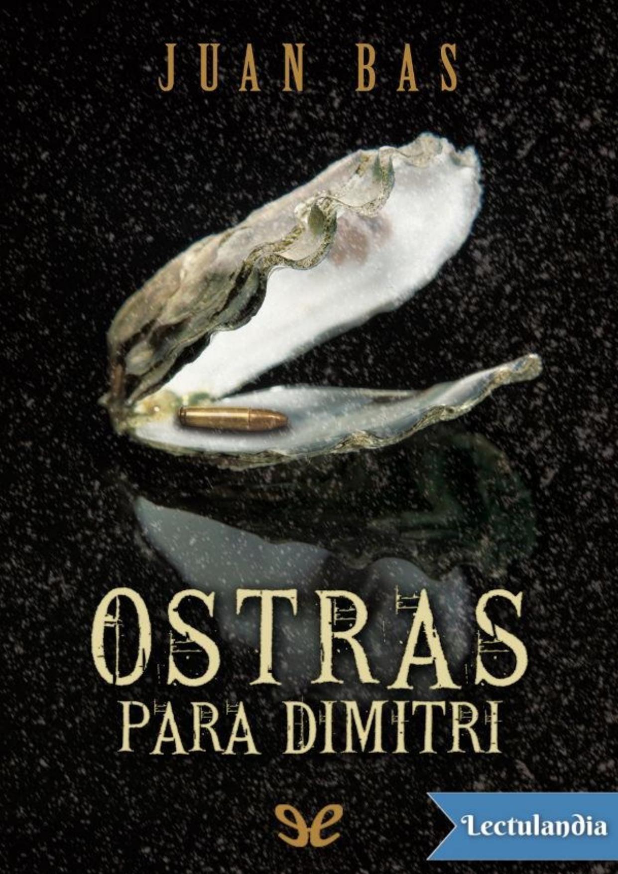 Ostras para Dimitri de Juan Bas, portada del libro