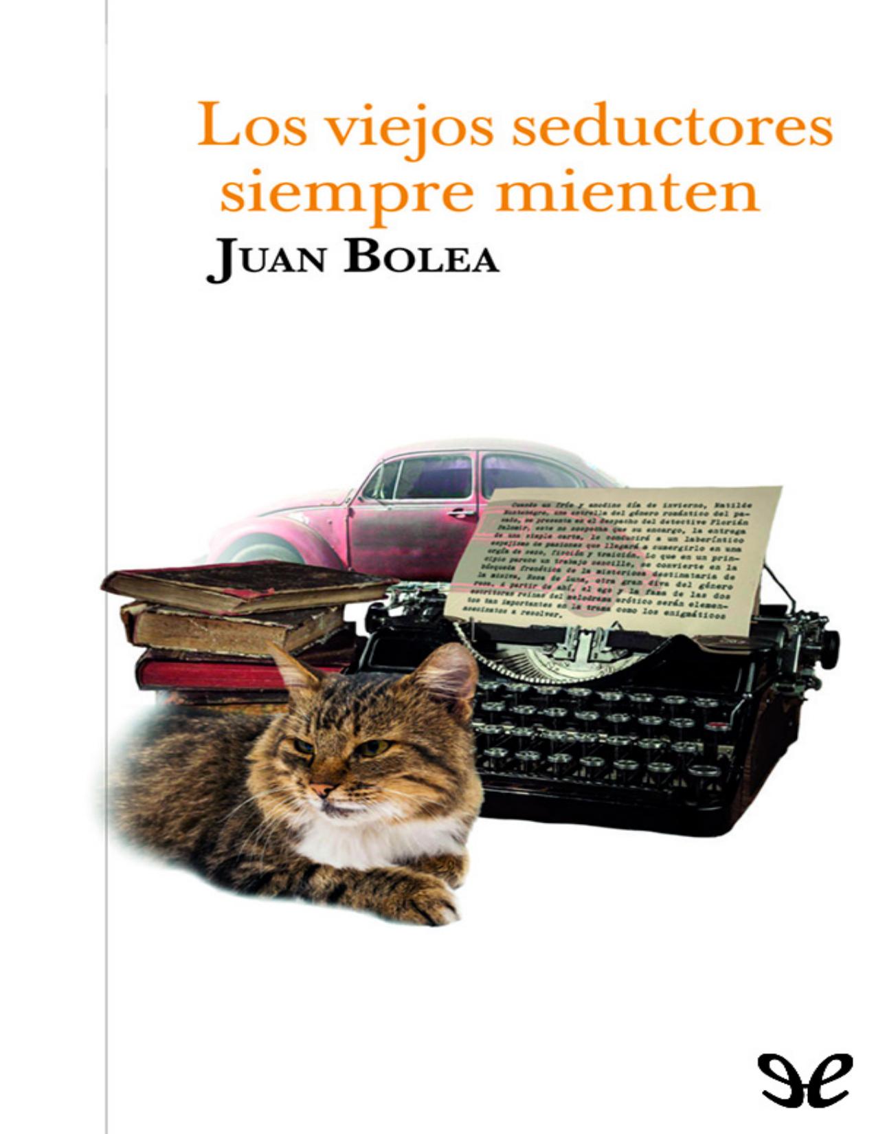 Los viejos seductores siempre mienten de Juan Bolea, portada del libro