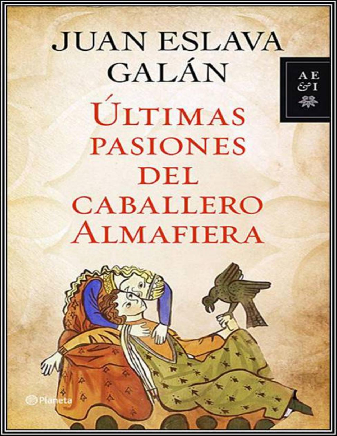 Ultimas pasiones del caballero Alma de Juan Eslava Galan, portada del libro