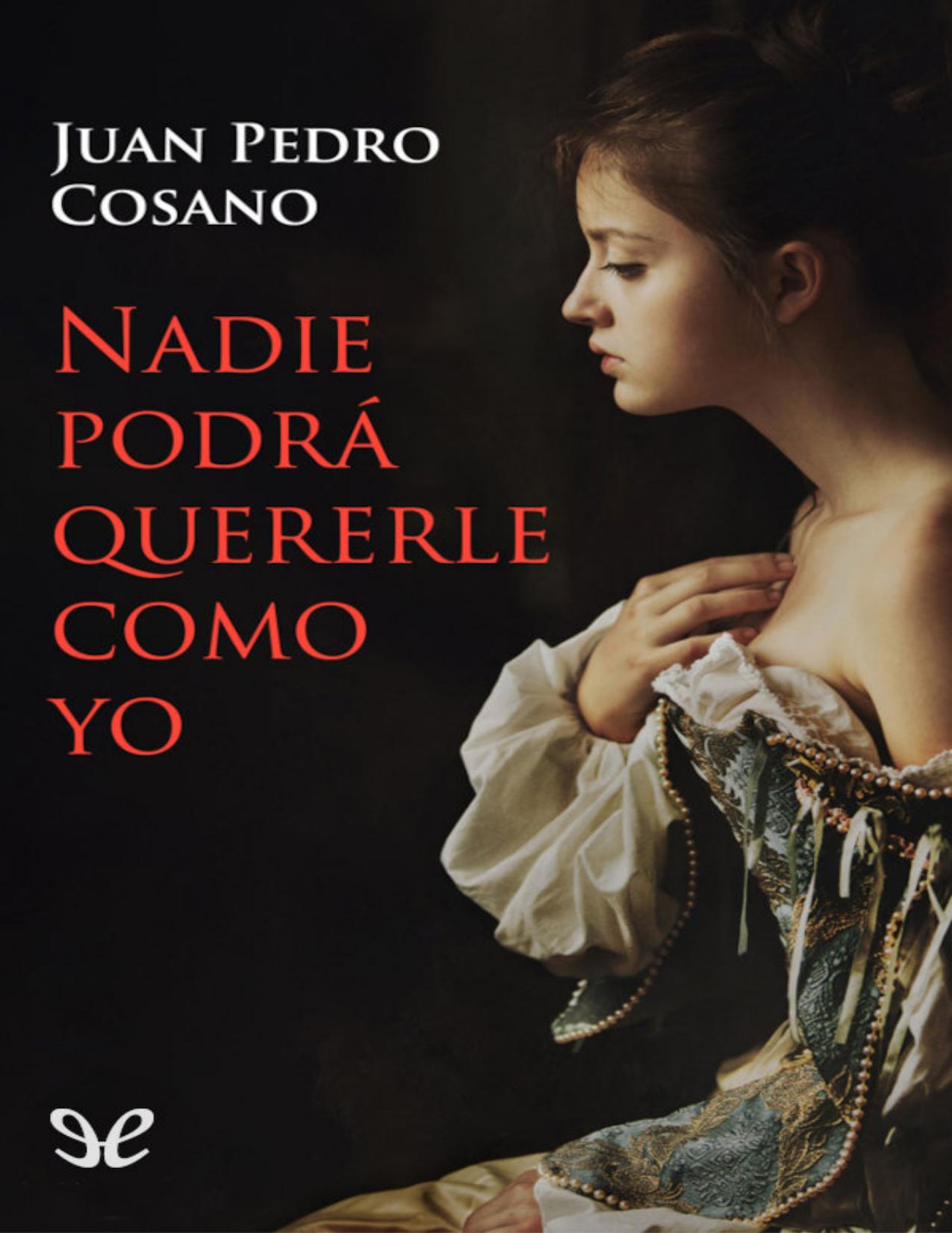 Nadie podrá quererle como yo de Juan Pedro Cosano, portada del libro