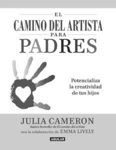Portada de El camino del artista para padres. Potencializa la creatividad de tus hijos