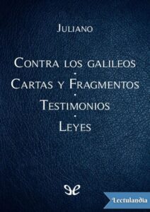 Portada de Contra los galileos, Cartas y fragmentos, Testimonios, Leyes