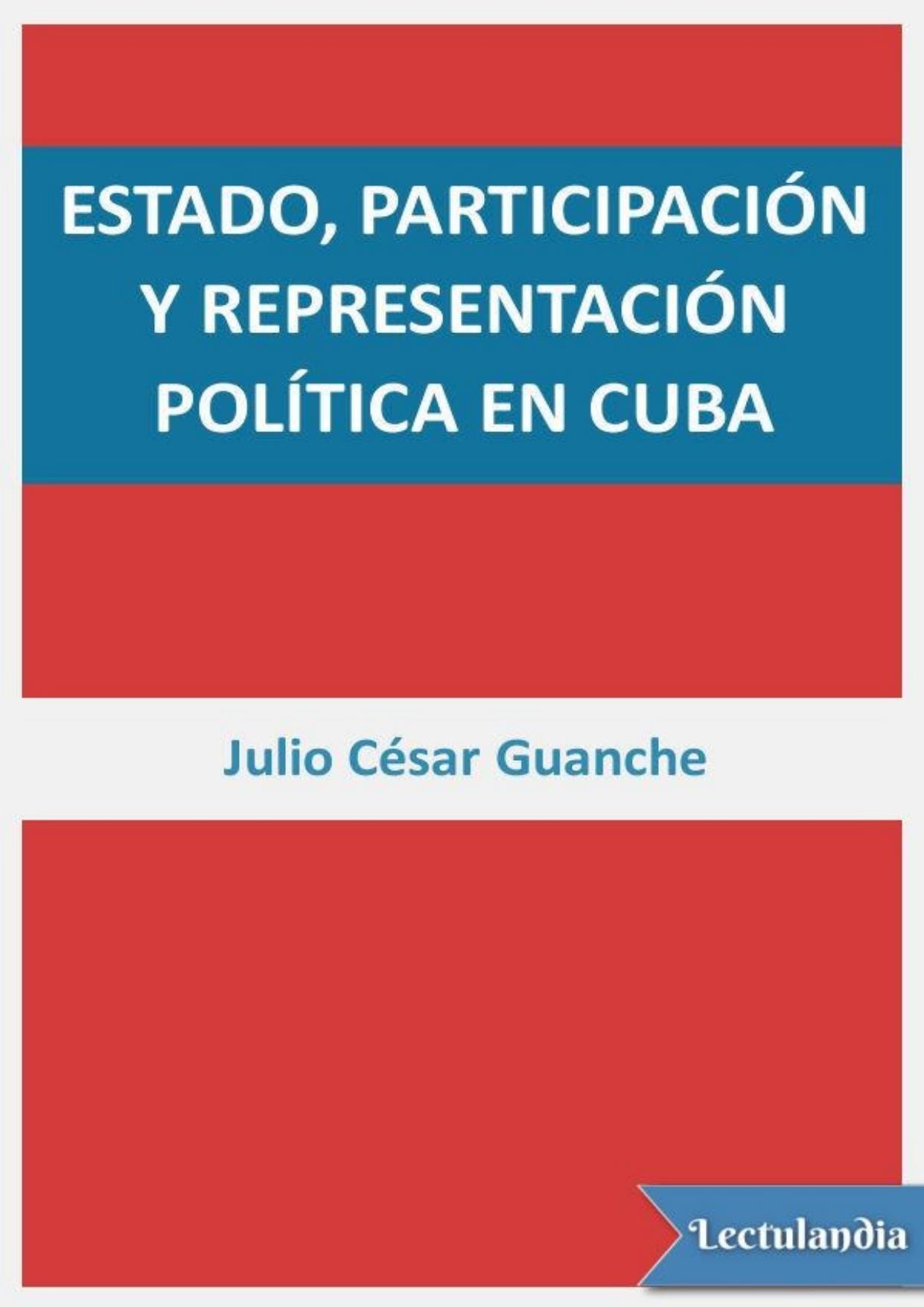 Estado, participación y representación política en Cuba de Julio César Guanche, portada del libro