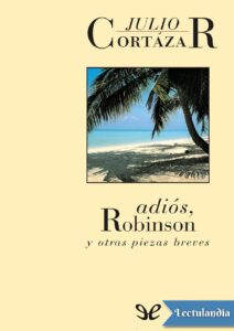 Portada de Adiós, Robinson y otras piezas breves