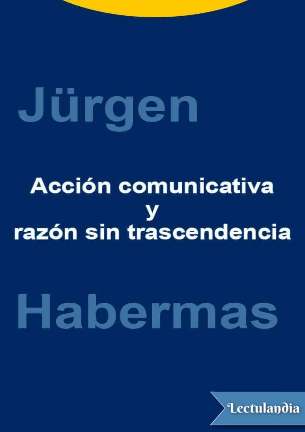 Acción comunicativa y razón sin transcendencia de Jürgen Habermas, portada del libro