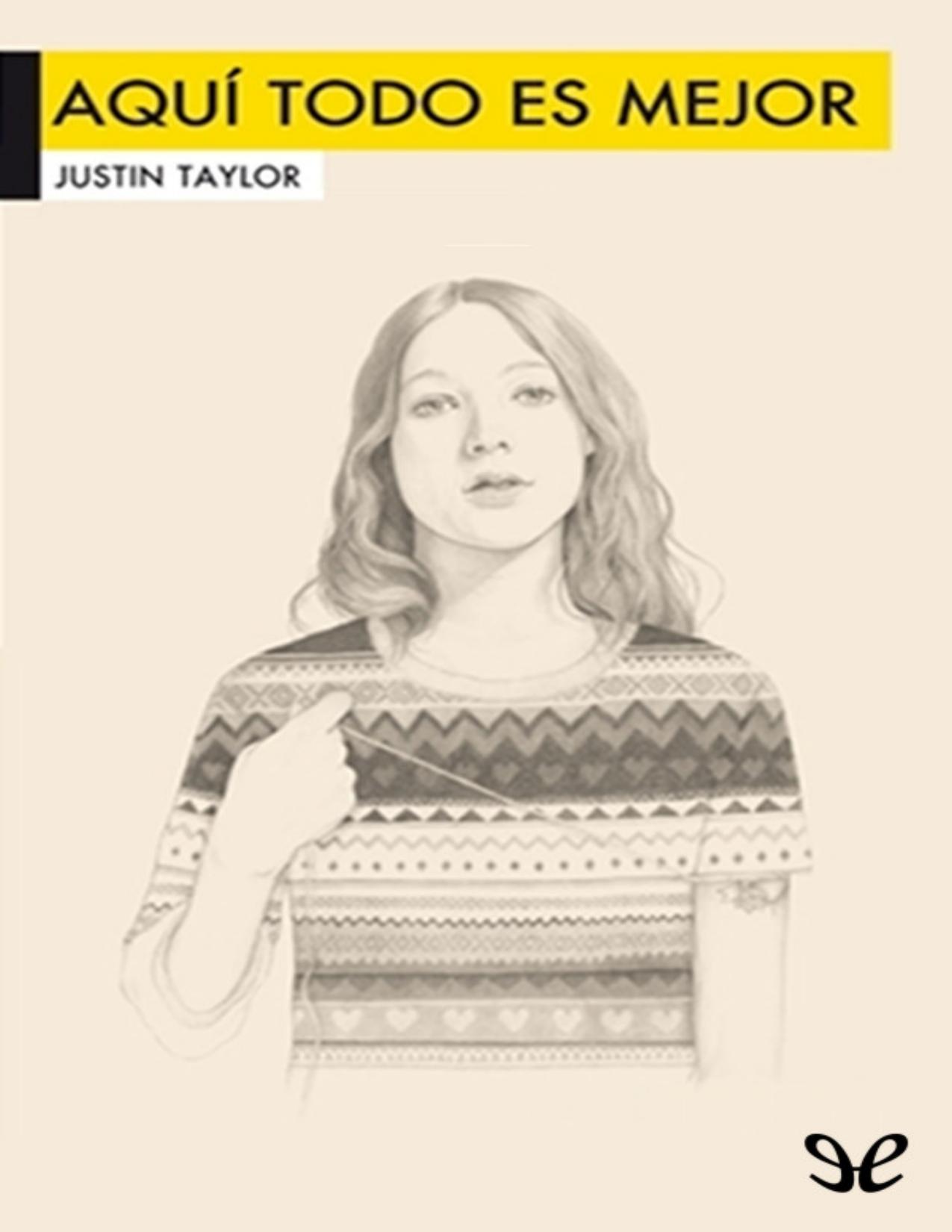 Aquí todo es mejor de Justin Taylor, portada del libro