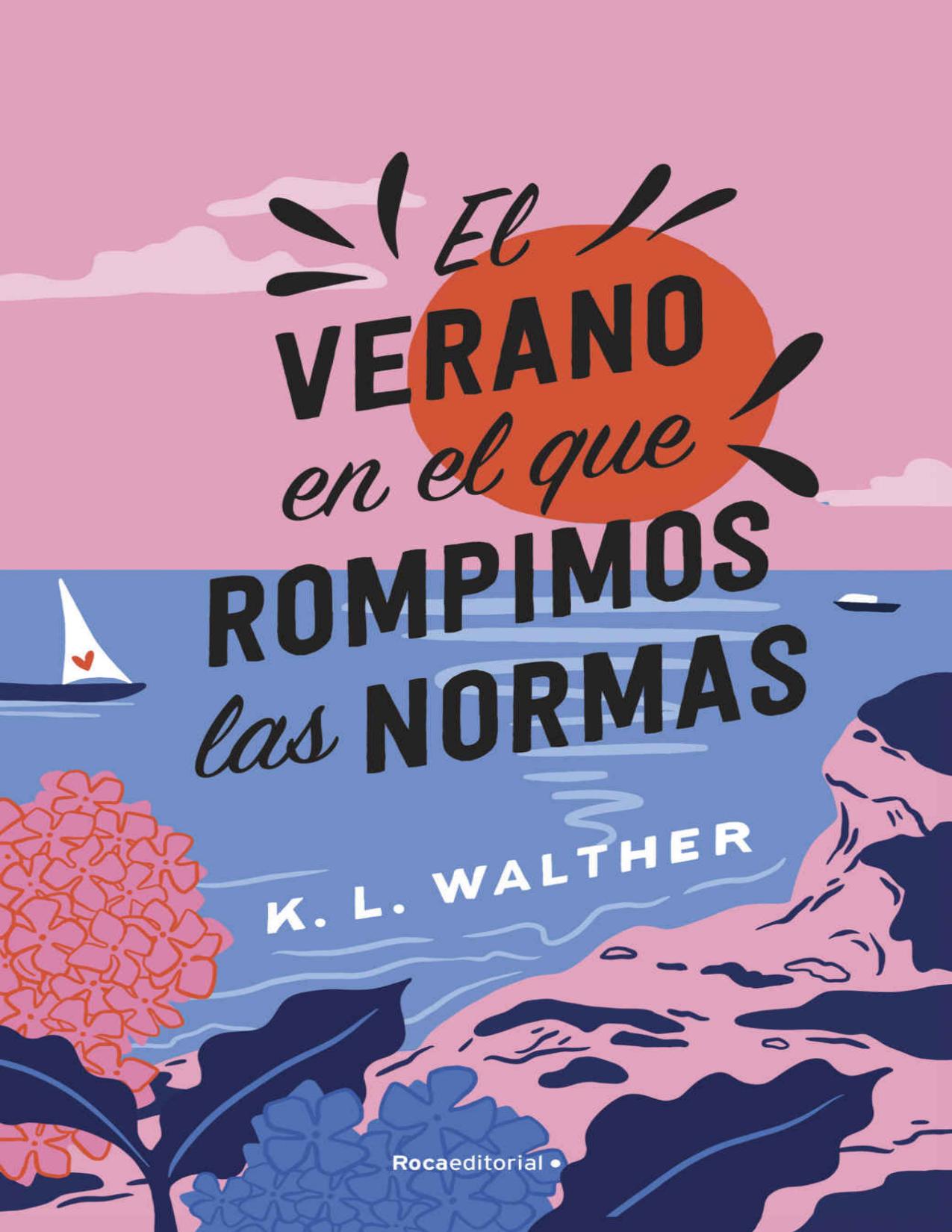 El verano en el que rompimos las normas de K. L. Walther, portada del libro
