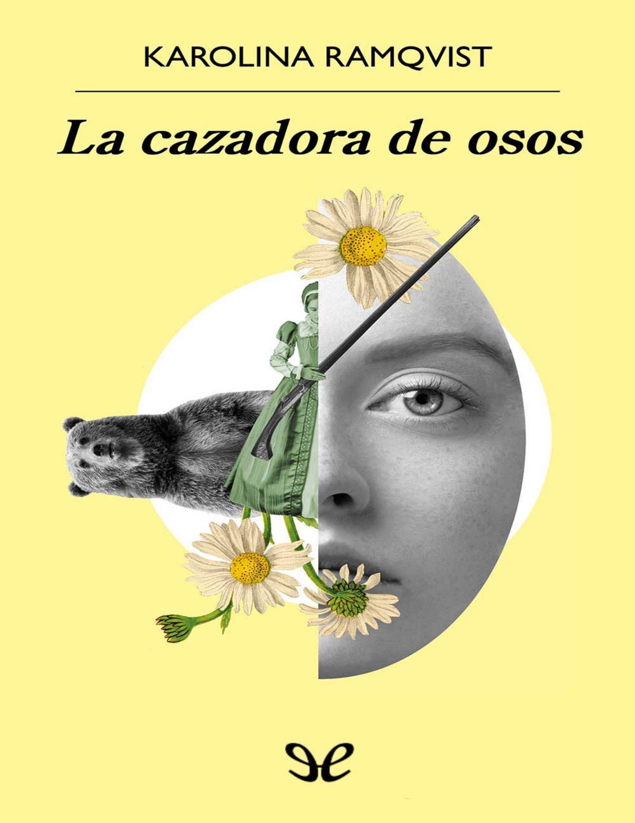 La cazadora de osos de Karolina Ramqvist, portada del libro