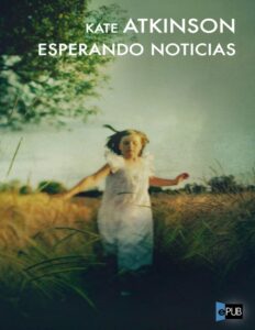 Esperando noticias by Kate Atkinson, book cover