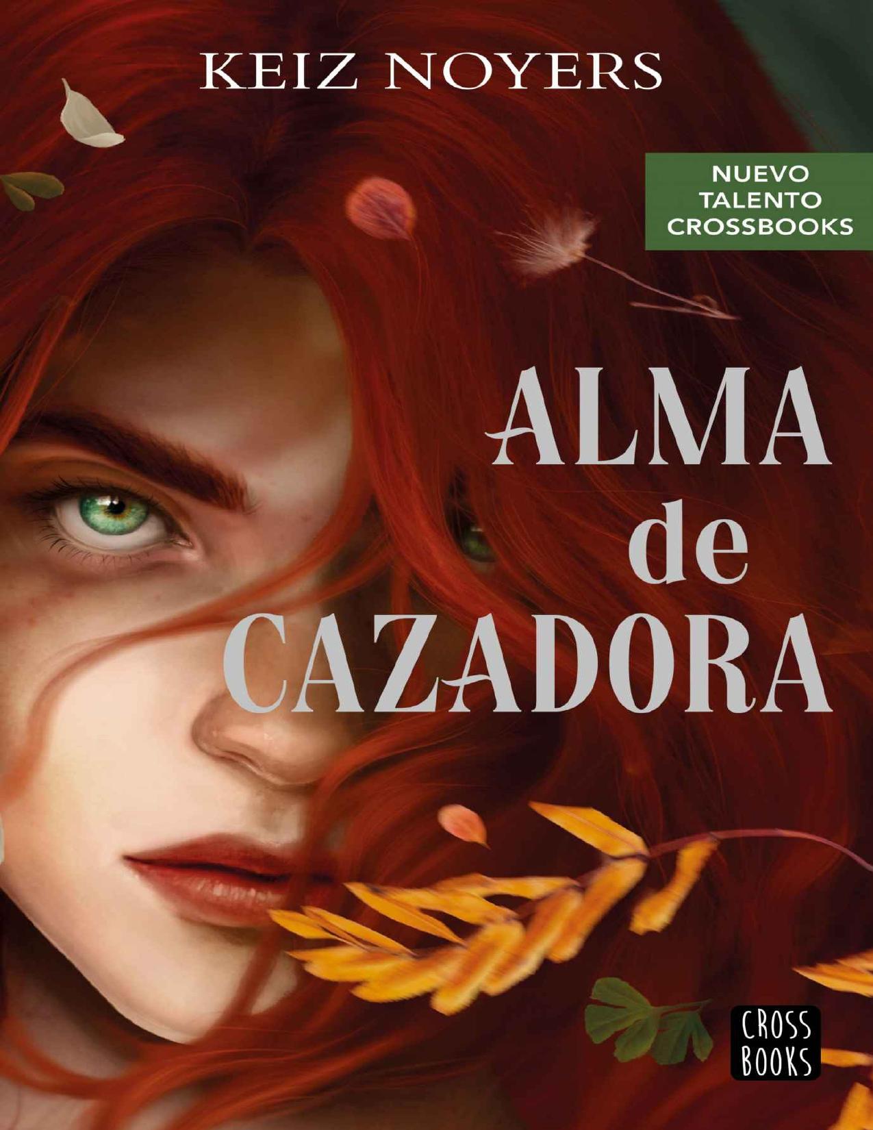 Alma de cazadora de Keiz Noyers, portada del libro