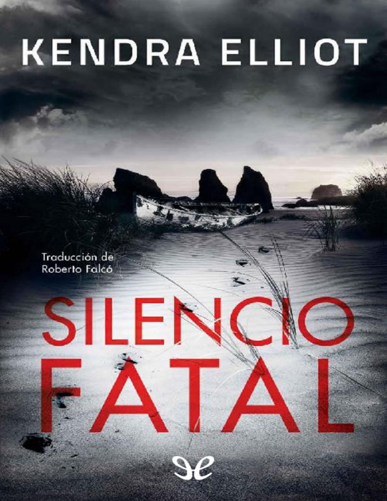 Silencio fatal de Kendra Elliot, portada del libro