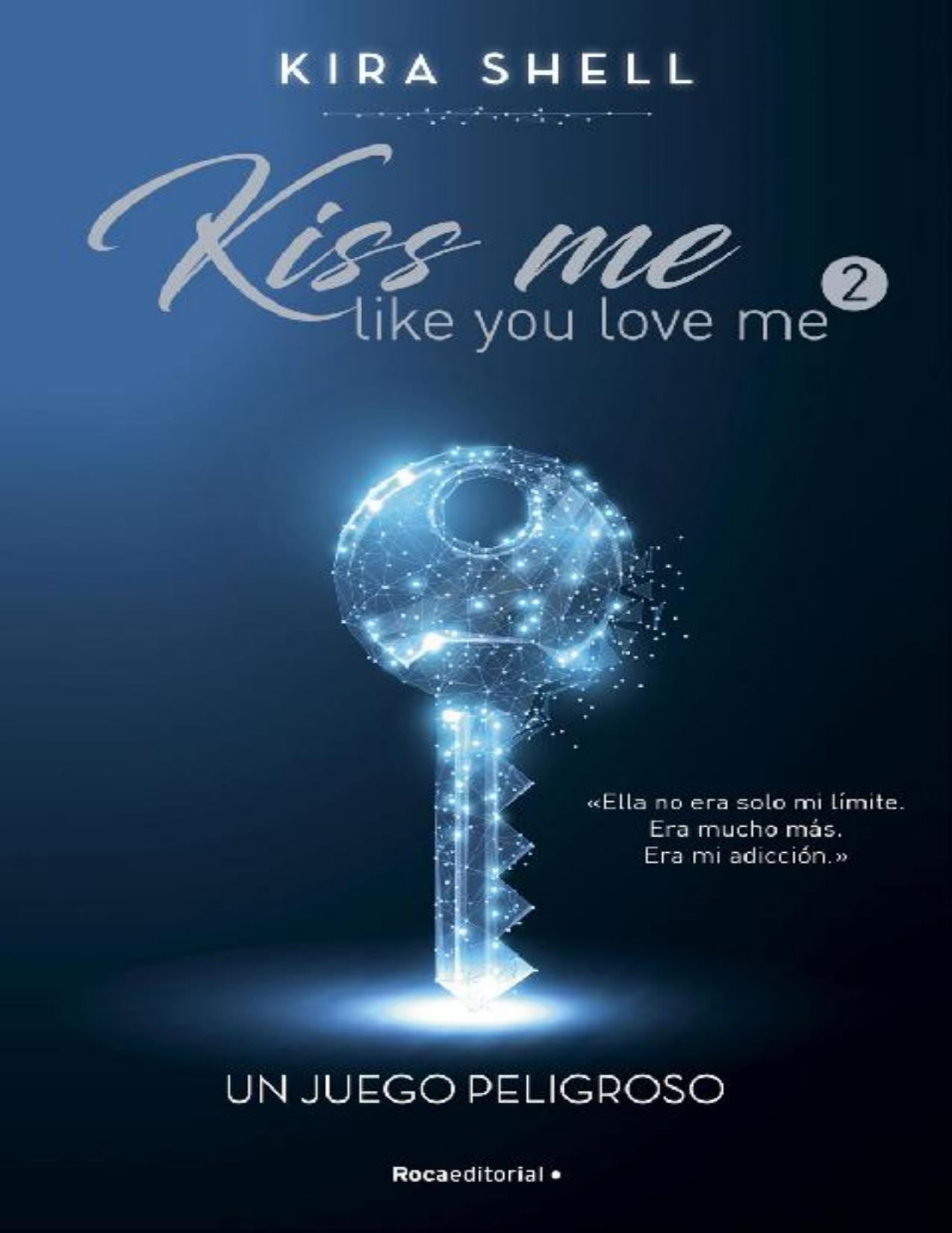 Un juego peligroso. Kiss me like yo de Kira Shell, portada del libro