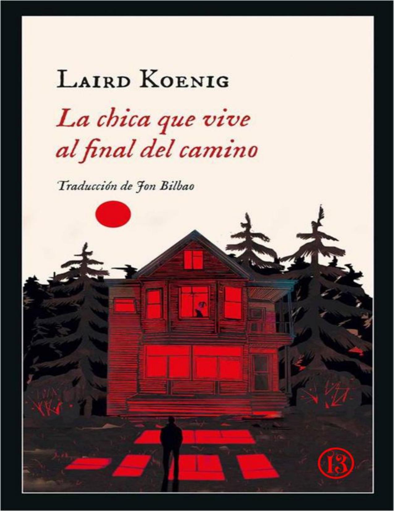 La chica que vive al final del camino de Laird Koenig, portada del libro