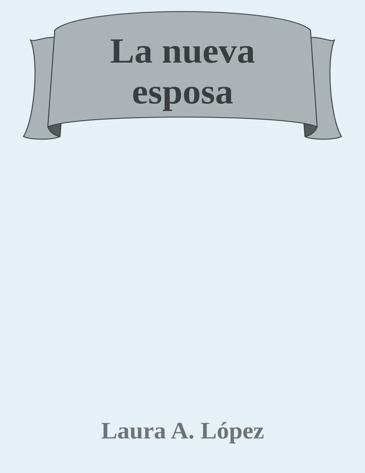 La nueva esposa de Laura A. Lopez, portada del libro
