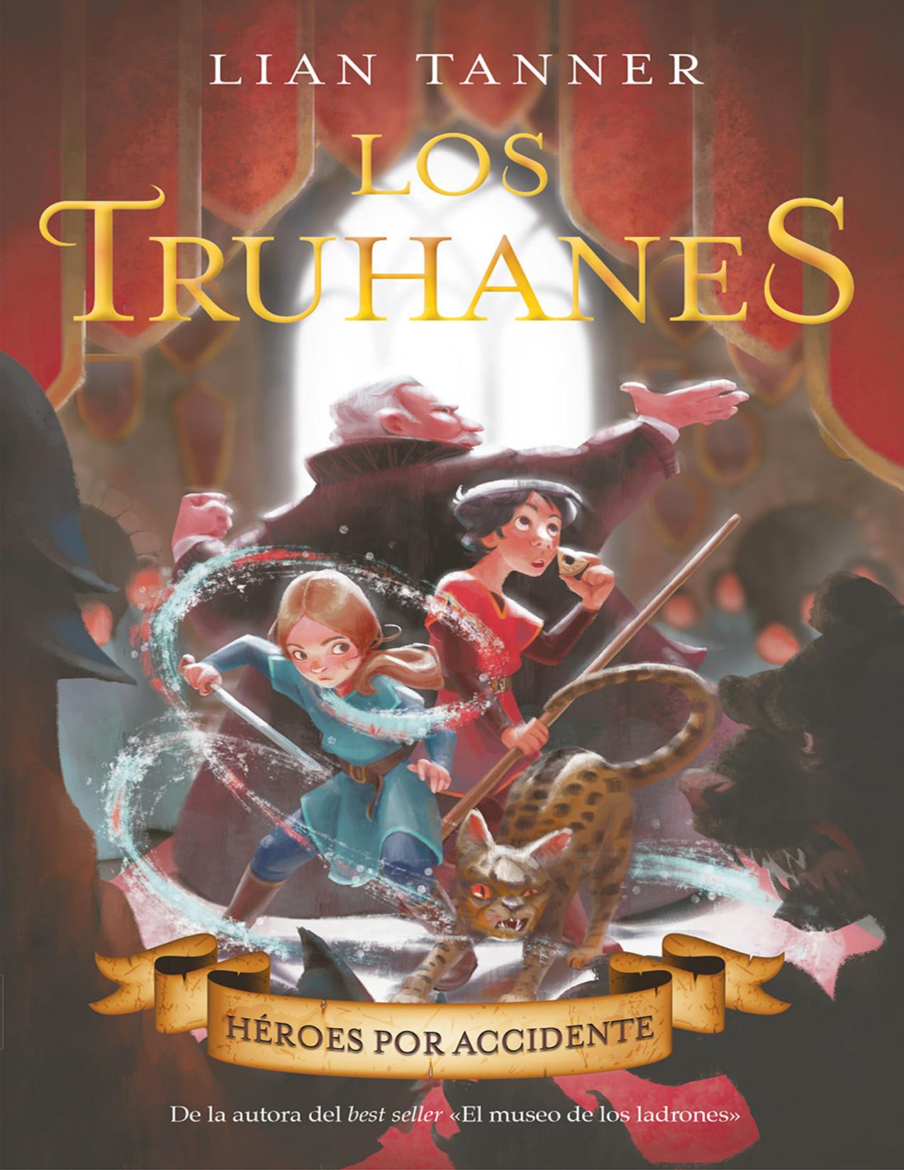 Los truhanes 1. Héroes por accidente de Lian Tanner, portada del libro